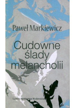 Cudowne ślady melancholii