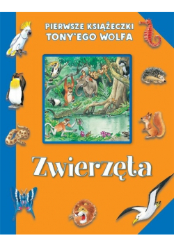 Pierwsze książeczki Tony ego Wolfa Zwierzęta