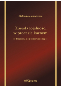Zasada lojalności w procesie karnym odniesiona do pokrzywdzonego