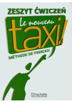 Le Nouveau Taxi 2 Zeszyt ćwiczeń