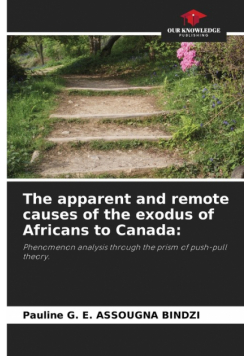 The apparent and remote causes of the exodus of Africans to Canada
