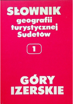 Słownik geografii turystycznej Sudetów Góry Izerskie