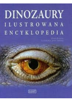 Dinozaury Ilustrowana Encyklopedia
