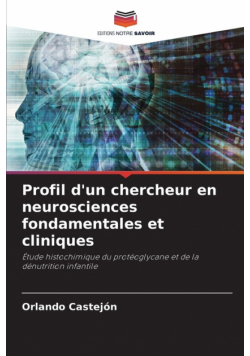 Profil d'un chercheur en neurosciences fondamentales et cliniques