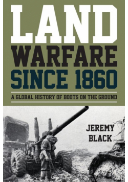 Land Warfare since 1860