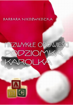 Niezwykłe opowieści Podziomka Karolka