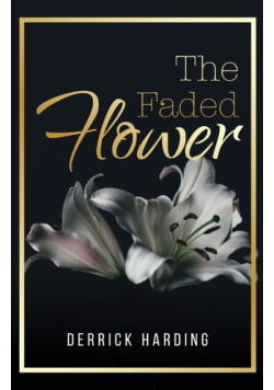 The Faded Flower