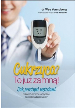 Cukrzyca? To już za mną!