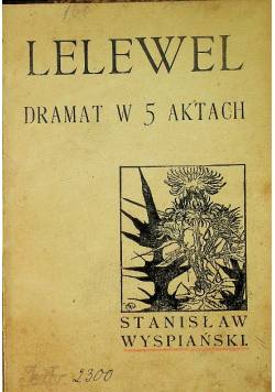 Lelewel dramat w 5 aktach  1899 r.