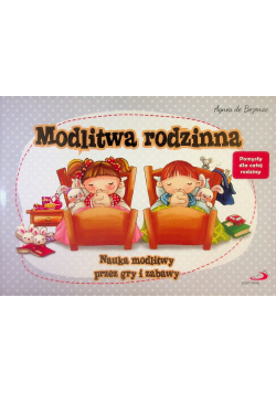 Modlitwa rodzinna. Nauka modlitwy przez gry i zabawy