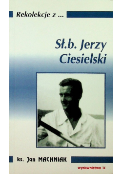 Sługa Boży Jerzy Ciesielski