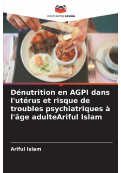 Dénutrition en AGPI dans l'utérus et risque de troubles psychiatriques à l'âge adulteAriful Islam