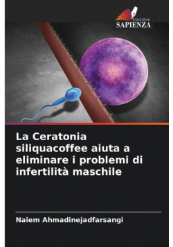 La Ceratonia siliquacoffee aiuta a eliminare i problemi di infertilità maschile