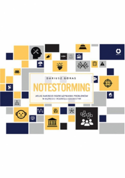 Notestorming. Atlas narzędzi rozwiązywania problemów w biznesie i rozwoju osobistym