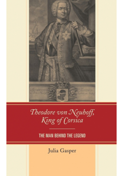 Theodore von Neuhoff, King of Corsica