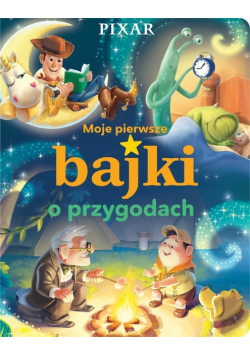 Moje pierwsze bajki o przygodach