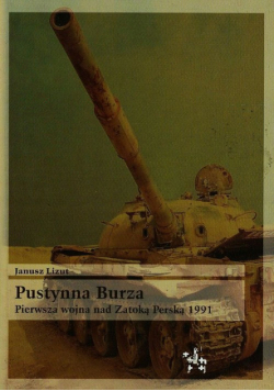Pustynna burza Pierwsza wojna nad zatoką Perską 1991
