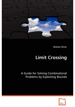 Limit Crossing - Guide for Solving Combinatorial Problems by Exploiting Bounds