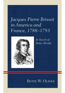 Jacques Pierre Brissot in America and France, 1788-1793