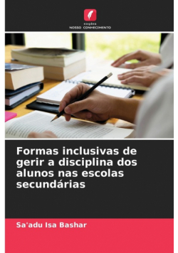 Formas inclusivas de gerir a disciplina dos alunos nas escolas secundárias