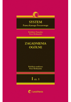 System Prawa Karnego Procesowego Tom I Zagadnienia ogólne Część 1