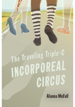 The Traveling Triple-C Incorporeal Circus