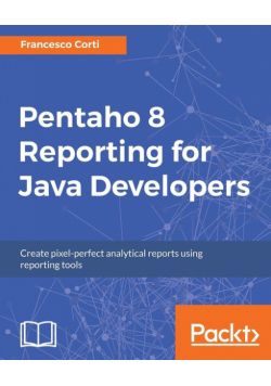 Pentaho 8 Reporting for Java Developers