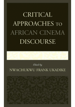 Critical Approaches to African Cinema Discourse