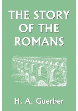 The Story of the Romans (Yesterday's Classics)