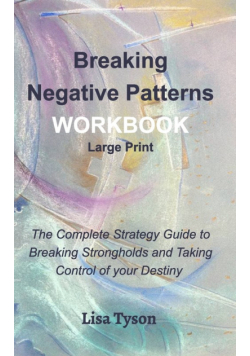 Breaking Negative Patterns Workbook Large Print