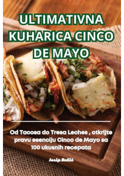 Ultimativna Kuharica Cinco De Mayo