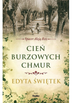 Cień burzowych chmur Spacer Aleją Róż Tom 1