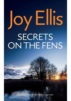 SECRETS ON THE FENS a gripping crime thriller with a huge twist