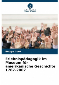 Erlebnispädagogik im Museum für amerikanische Geschichte 1767-2007
