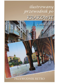Ilustrowany przewodnik po Krakowie i okolicach z 1891 r.