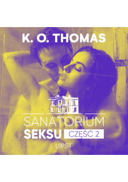 Sanatorium Seksu 2: Marta, THELMA i louise – seria erotyczna