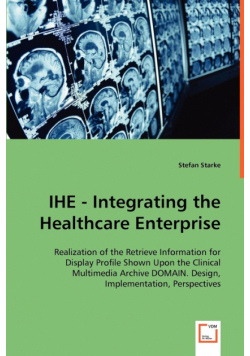 IHE - Integrating the Healthcare Enterprise