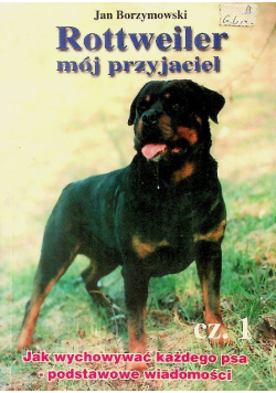 Rottweiler mój przyjaciel Część 1