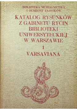 Katalog rysunków z gabinetu rycin biblioteki Uniwersytetu w Warszawie Tom I
