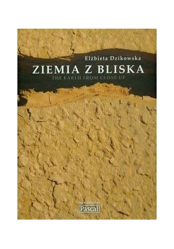 Ziemia z bliska. The Earth From Close Up