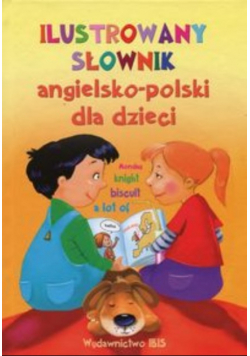 Ilustrowany słownik angielsko - polski dla dzieci