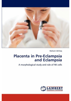 Placenta in Pre-Eclampsia and Eclampsia