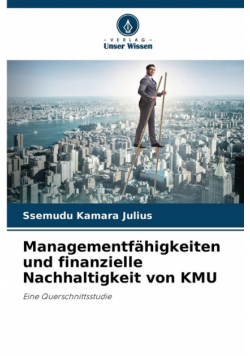 Managementfähigkeiten und finanzielle Nachhaltigkeit von KMU