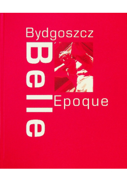Bydgoszcz Belle epoque