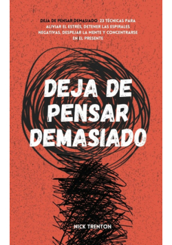 Deja de pensar demasiado