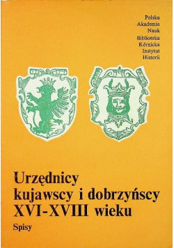 Urzędnicy kujawscy i dobrzyńscy XVI - XVIII wieku Spisy