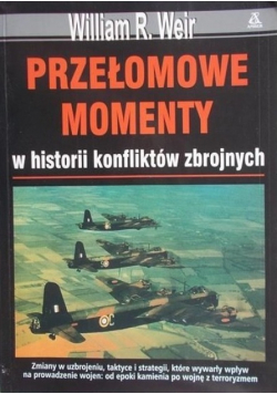 Przełomowe momenty w historii konfliktów zbrojnych