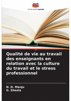 Qualité de vie au travail des enseignants en relation avec la culture du travail et le stress professionnel