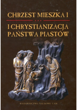 Chrzest Mieszka I i chrystianizacja państwa Piastów