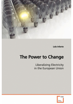 The Power to Change  Liberalizing Electricity in the European Union